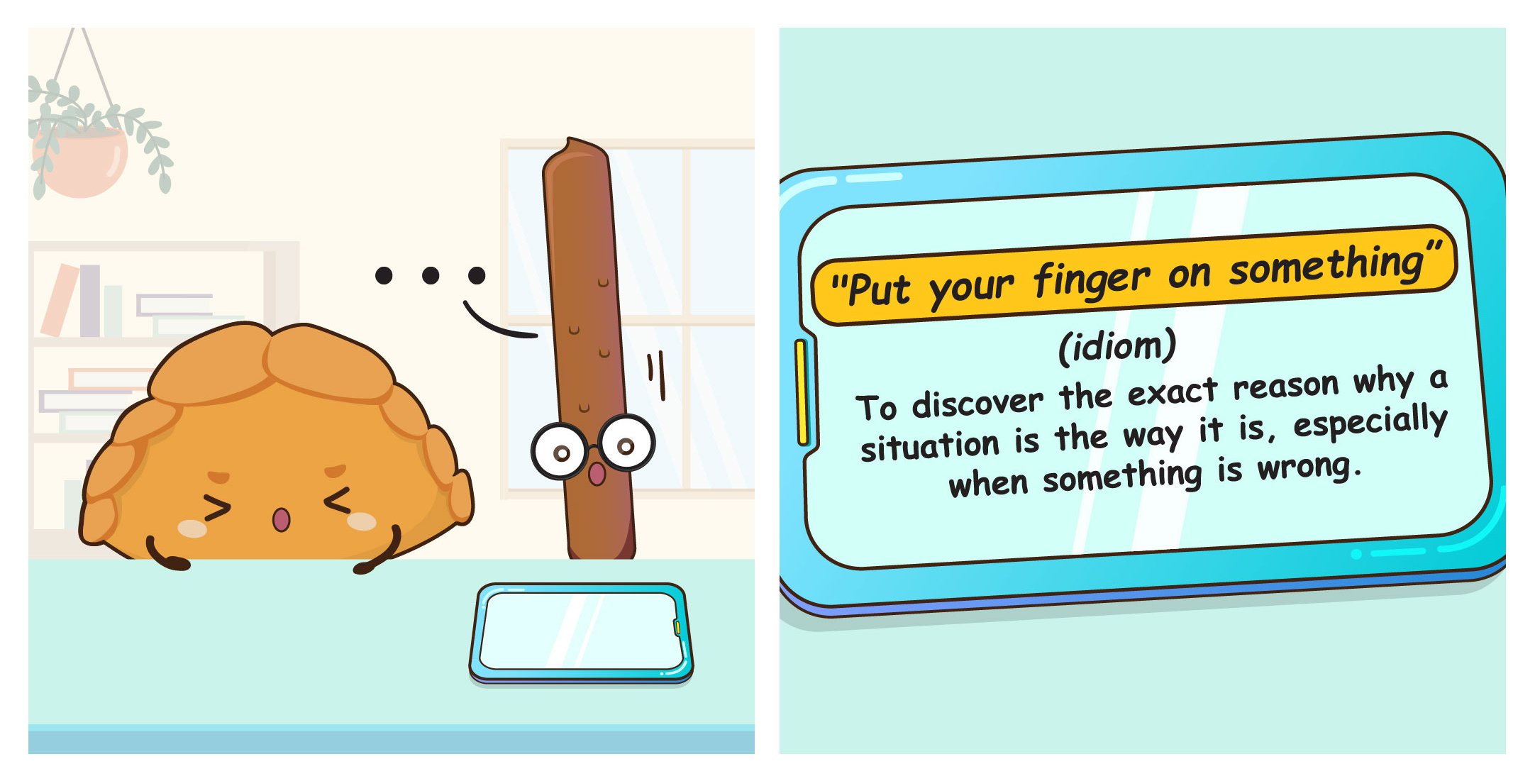 Cartoon pastry and sausage by a phone; screen reads Put your finger on something with an idiom definition.